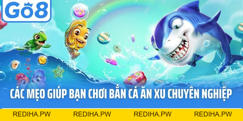Bắn Cá Ăn Xu - Siêu Phẩm Giải Trí Đầy Thử Thách Tại Go8 - REDIHA.PW