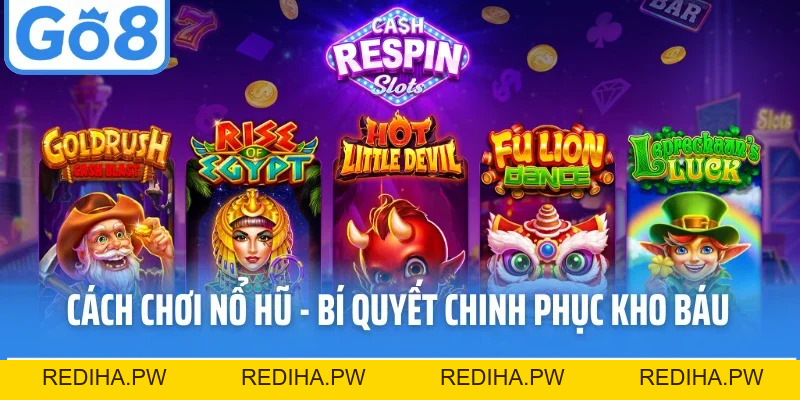 Nổ Hũ Go8 – Cơ Hội Trúng Lớn Với Jackpot Hấp Dẫn - REDIHA.PW