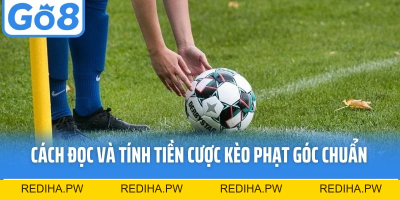 Kèo Phạt Góc - Bí Quyết Chơi Thông Minh Và Tối Ưu Lợi Nhuận - REDIHA.PW