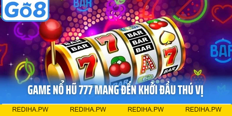 Nổ Hũ 777 - Săn Thưởng Bùng Nổ Cùng Cổng Game Go8 - REDIHA.PW