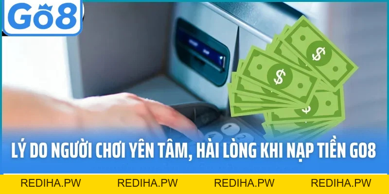 Nạp Tiền GO8 Nhanh Chóng, An Toàn Qua Đa Phương Thức - REDIHA.PW