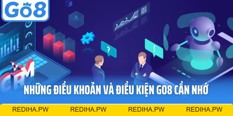 Điều Khoản Và Điều Kiện - Minh Bạch Cho Trải Nghiệm Tại Go8 - REDIHA.PW