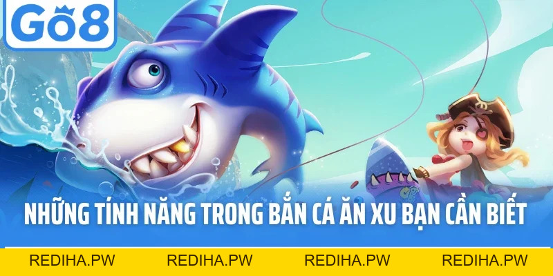 Bắn Cá Ăn Xu - Siêu Phẩm Giải Trí Đầy Thử Thách Tại Go8 - REDIHA.PW