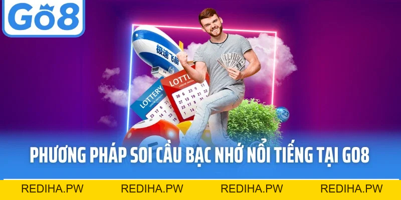 Soi Cầu Bạc Nhớ Go8 - Bí Quyết Thống Kê Chuẩn Xác, Dễ Thắng - REDIHA.PW