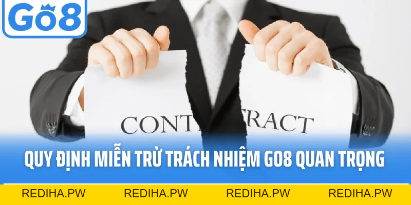 Miễn Trừ Trách Nhiệm Go8 - Minh Bạch, Rõ Ràng Và Công Bằng - REDIHA.PW