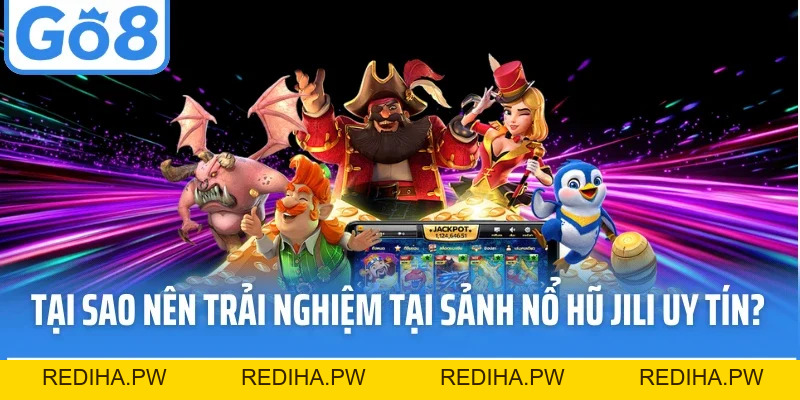 Nổ Hũ Jili - Sảnh Game Hiện Đại, Kho Báu Khủng Tại Go8 - REDIHA.PW